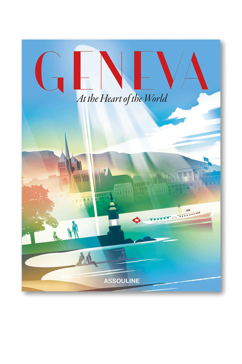Geneva At the Heart of the World ASSOULINE