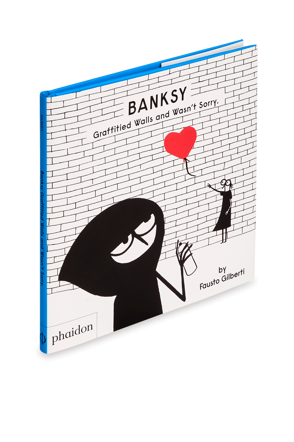 Banksy Graffitied Walls and Wasn’t PHAIDON