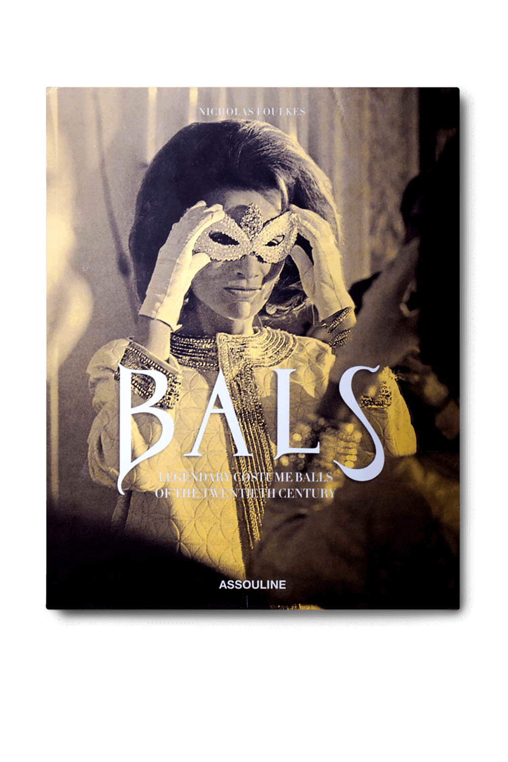 תמונה קידמית של Bals: Legendary Costume Balls of the Twentieth Century