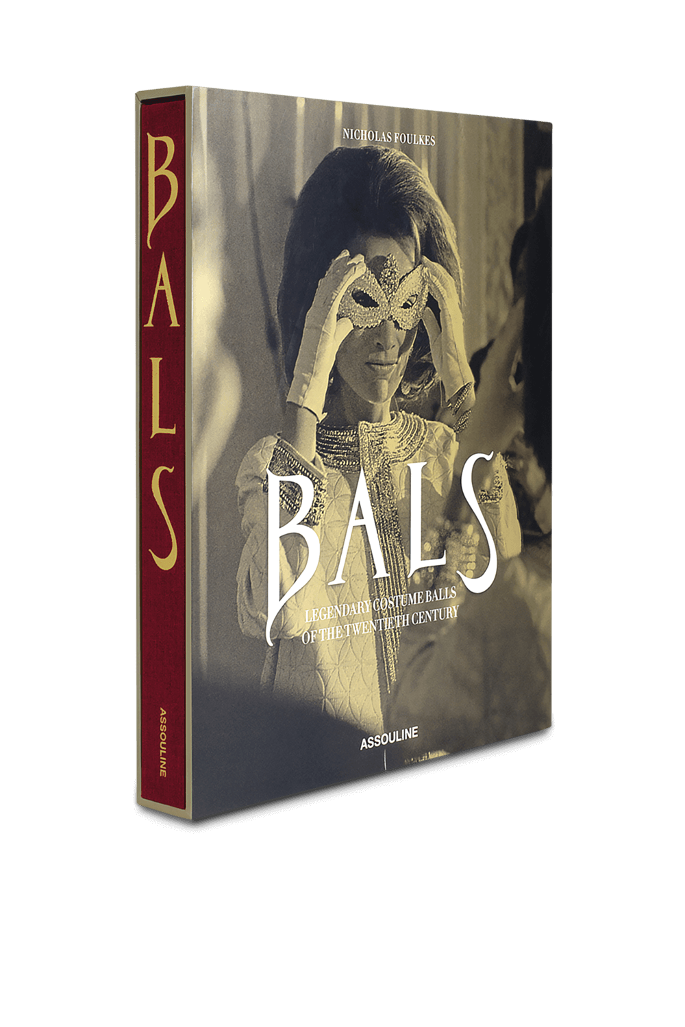 Bals: Legendary Costume Balls of the Twentieth Century ASSOULINE