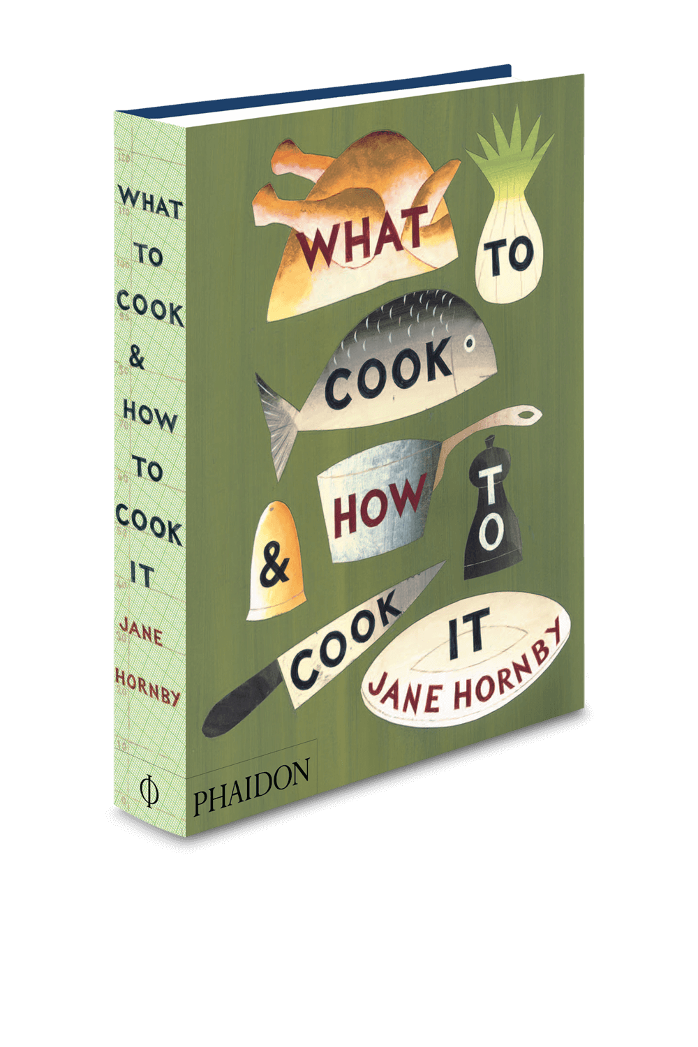 What to Cook and How to Cook It PHAIDON